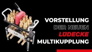 Vorstellung der neuen L&Uuml;DECKE Multikupplung