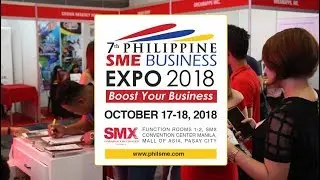 7th Philippine SME Business Expo & Conference | October 17-18, 2018 | www.philsme.com