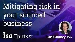 ISG Thinks: GovernX - Mitigating Risk in Your Sourced Business