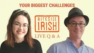 Your Biggest Challenges Learning Irish - Live Q&A