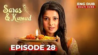 SARAS AND KUMUD &mdash;  Full Episode 28  | Indian Series in English dubbed | Indian Drama | MEP28