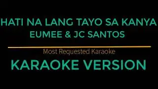 Hati Na Lang Tayo Sa Kanya - Eumee and JC Santos (Karaoke Version) Himig Handog 2018