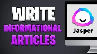 How To Write Informational Article With Jasper AI [EASY 2023 TUTORIAL]