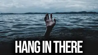 We Are All In This Together (HANG IN THERE) Motivational Video