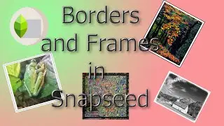 Applying borders and frames in Snapseed