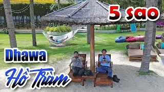 HỒ TRÀM - Vào chơi ké ở Dhawa Hồ Tràm 5 sao - Giá đầu tuần là 2,5 triệu/phòng