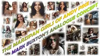 The Marzipan Girls Of Andy Pike / Mark Buxton's Analogue Concept - Music Video (Original Music)