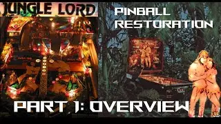 Jungle Lord Pinball Restoration - Part 1 - Overview