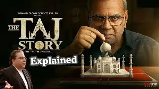 The Taj Story 2025 Explained in Hindi/Urdu | Paresh Rawal | Full Story Explained