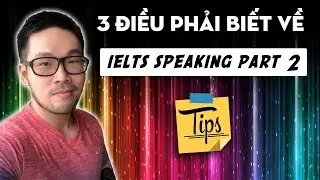3 great tips to score high on Speaking Part 2