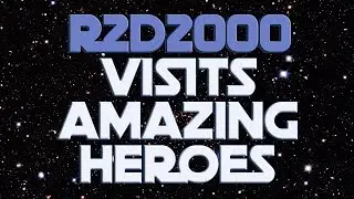 STAR WARS: R2D2000 Visits Amazing Heroes (2017)