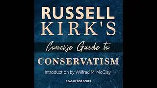 Russell Kirk's Concise Guide to Conservatism by Russell Kirk | Full Audiobook