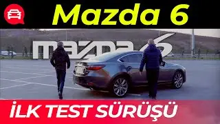 Yeni MAZDA 6  ( İLK TEST )