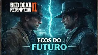 T02E01 - Ecos do Futuro - Red Dead 2