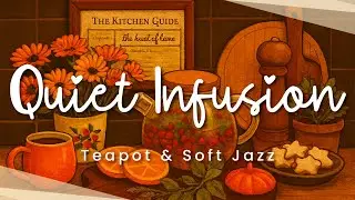 Lo-Fi Autumn Kitchen ☕🍂 | Soft Jazz, Herbal Brews & Candlelight Rituals for Calm Days