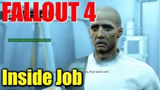 Fallout 4 - Inside Job - 55th episode