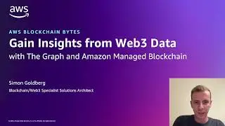 Gain insights from Web3 data with The Graph and Amazon Managed Blockchain | Amazon Web Services