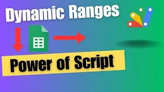 Dynamic Ranges Google Sheets with Google Apps Script | Automatic Ranges with Google Apps script