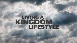 Living a Kingdom Lifestyle, Satisfaction Guaranteed |12/27/2020