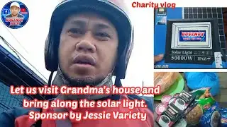 Let us Visit Grandma's house and Bring Along the Solar light ||Charity vlog #bosznoy #charityvlog 