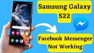 Samsung S22 Facebook Messenger Not Working Problem Fixed