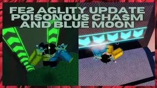 Fe2 Agility Update - Poisonous Chasm and Blue Moon