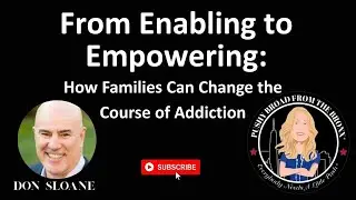 From Enabling to Empowering: How Families Can Change the Course of Addiction | Recovery Recharged