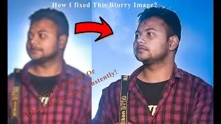 Fix Blurry Out Of Focus Images In a Second !