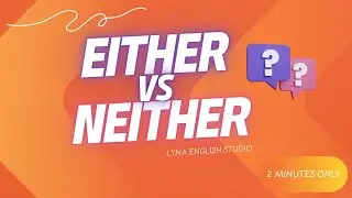 Either Vs Neither Explained SIMPLY With Clear Examples | English Grammar