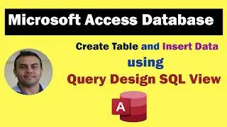 Microsoft Access Tutorial: Create Table Using Query Design and SQL View (Beginner to Pro)