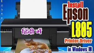 How to Download & Install Epson L805 Printer Driver in Windows 10 - Hindi