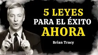 5 Leyes Mentales Para Alcanzar el Éxito | Brian Tracy