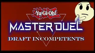 Master Duel: Draft Incompetents #9 - Balance Begone