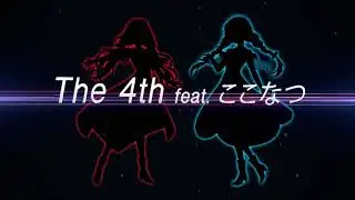 The 4th feat. ここなつ
