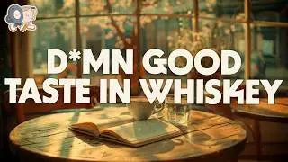 Hudson Westbrook ~ Damn Good Taste in Whiskey (Lyrics)