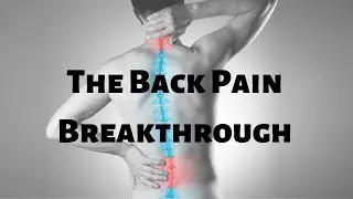 Lower Back Pain - The Back Pain Breakthrough