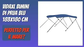 RECENSIONE (2025) : vidaXL Bimini di Prua Blu 183x180 cm. DETTAGLI