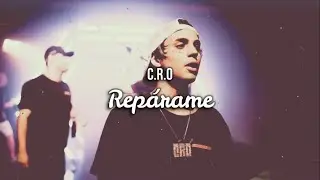 C.R.O - Rep&aacute;rame // LETRA