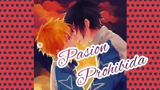 💝Pasión Prohibida💝 cap 14⚘⚘☆SasuNaru☆