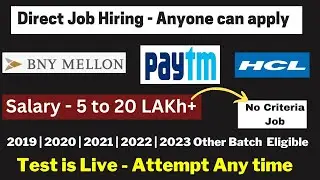 Direct Job Hiring | BNY Mellon Paytm HCL Recruitment 2023 | 2022 2021 2020 2019 | Salary 7 to 20LPA