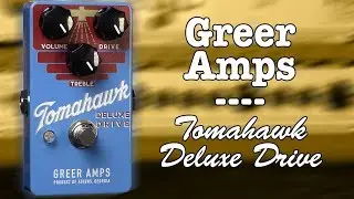 Greer Amps Tomahawk Deluxe Drive Pedal Demo & Review (Stompbox Saturday Ep. 116)