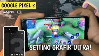 Tes Main Mobile Legends di Google Pixel 3 - Masih lancar di 2023?