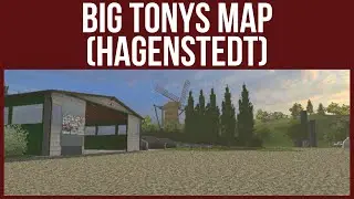 Farming Simulator 15 - First Look & Map Tour &ndash; BIG TONYS MAP (HAGENSTEDT)