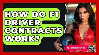How Do F1 Driver Contracts Work? - Pole Position Experts