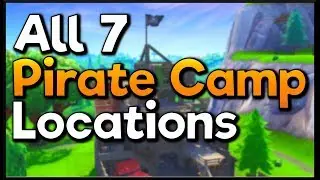 All 7 Pirate Camp Locations - Fortnite Season 8