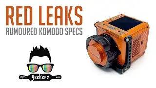 RED Komodo Review | RED Leaks | Specifications | Film Geekery | 4K