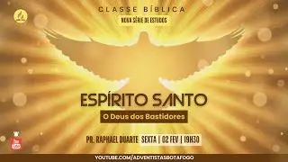 SÉRIE ESPÍRITO SANTO - O DEUS DOS BASTIDORES | EP. 01 | Pr. Raphael Duarte | Sexta - 2/2/2024