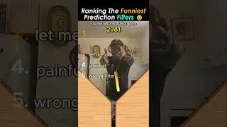 Ranking the Funniest Prediction Filters 😆