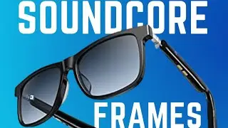 Soundcore Frames Review! Better Than Bose!