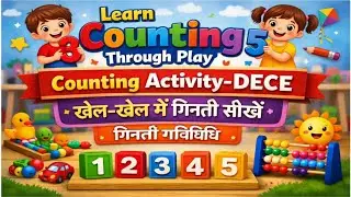 Learn Counting Through Play | Counting Activity &ndash; DECE | खेल-खेल में गिनती सीखें | गिनती गतिविधि